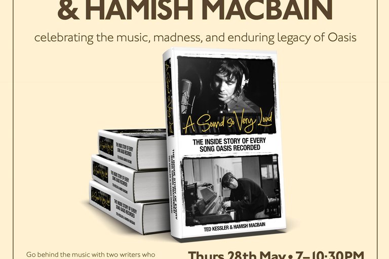 The Long Play Sessions: Oasis - Ted Kessler & Hamish MacBain  with A Sound So Very Loud